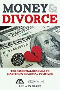 Money & Divorce: The Essential Roadmap to Mastering Financial Decisions by Lili Vasileff