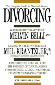 The Complete Guide for Men & Women Divorcing by Melvin Belli & Mel Krantzler