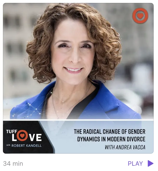 Tuff Love Podcast - The Radical Change of Gender Dynamics in Modern Divorce with Andrea Vacca