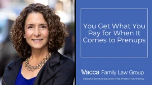 You Get What You Pay for When It Comes to Prenups - Vacca Law