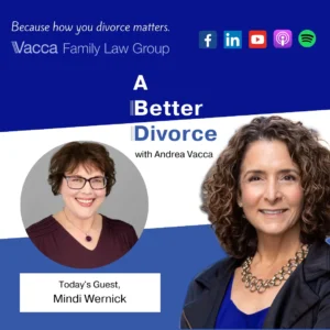 A Better Divorce Podcast with Andrea Vacca - Planning for Long-Term Financial Security After Divorce with Mindi Wernick