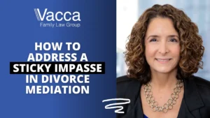 How to Address a Sticky Impasse in Divorce Mediation