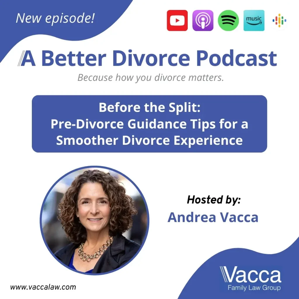 A Better Divorce Podcast with Andrea Vacca - Before the Split: Pre-Divorce Tips for a Smoother Divorce Experience