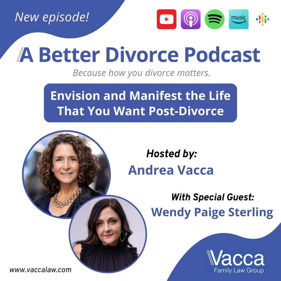 A Better Divorce Podcast with Andrea Vacca - Envision and Manifest the Life That You Want Post-Divorce with Wendy Paige Sterling
